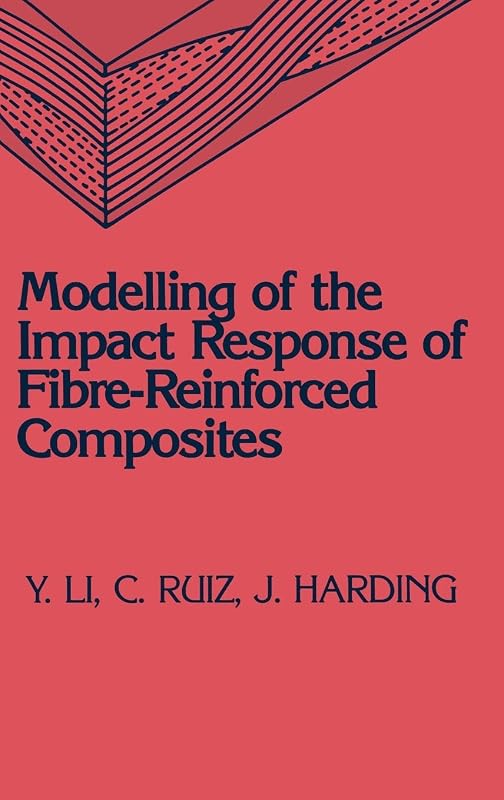 Modeling of the Impact Response of Fibre-Reinforced Composites by Y. Li