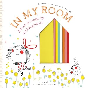 In My Room: A Book of Creativity and Imagination (Growing Hearts)