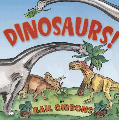 Dinosaurs! by Gail Gibbons