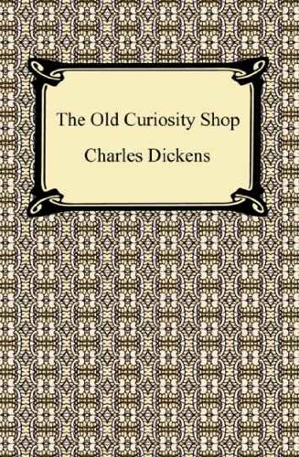 The Old Curiosity Shop [with Biographical Introduction] by Charles Dickens