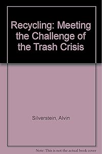 Recycling: Meeting the Challenge of the Trash Crisis
