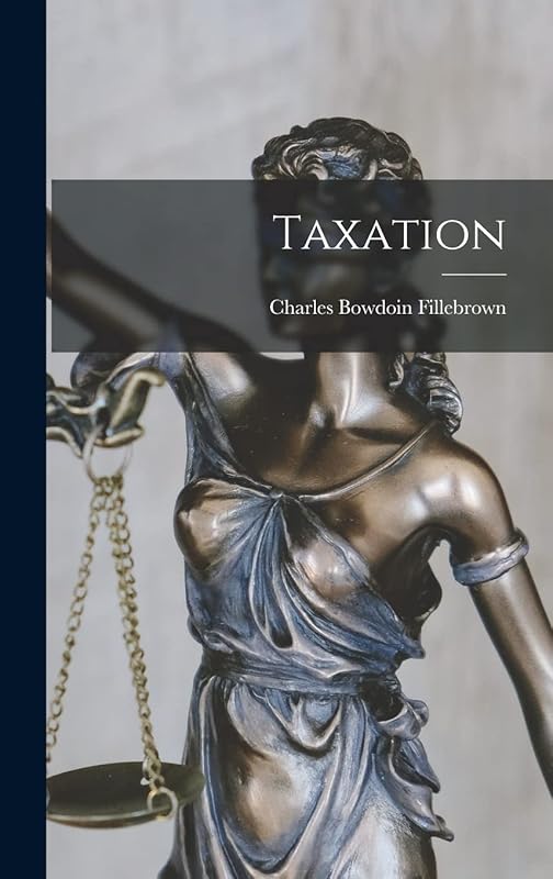 Taxation by Charles Bowdoin Fillebrown
