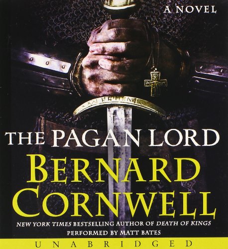 The Pagan Lord CD: A Novel by Bernard Cornwell