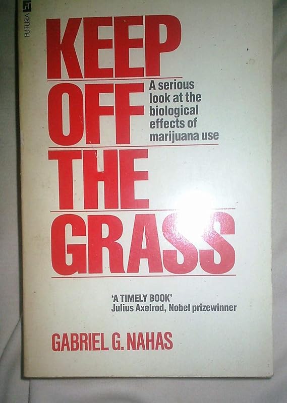 Keep Off The Grass by Gabriel G. Nahas