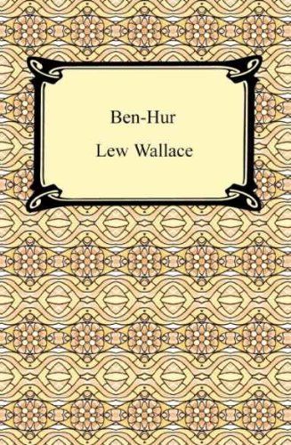 Ben-Hur, a tale of the Christ by Lew Wallace