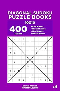 Diagonal Sudoku Puzzle Books - 400 Easy to Master Puzzles 10x10 (Volume 4)