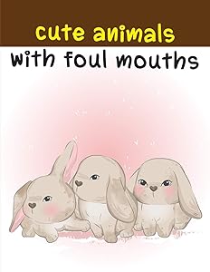 Cute Animals With Foul Mouths: Cute Christmas Animals and Funny Activity for Kids (Funny Sport) by J.K. Mimo