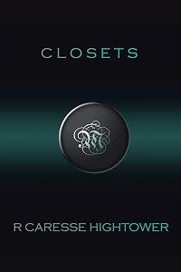 Closets by R. Caresse Hightower