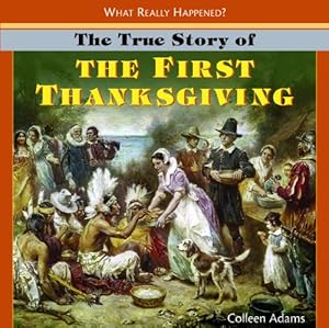 The True Story of the First Thanksgiving