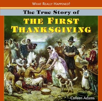 The True Story of the First Thanksgiving