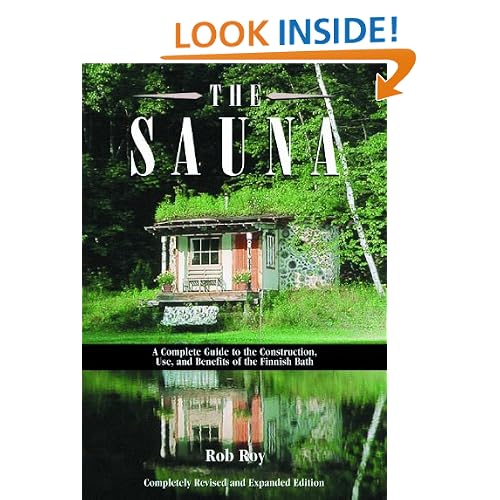 The Sauna: A Complete Guide to the Construction, Use, and Benefits of the Finnish Bath