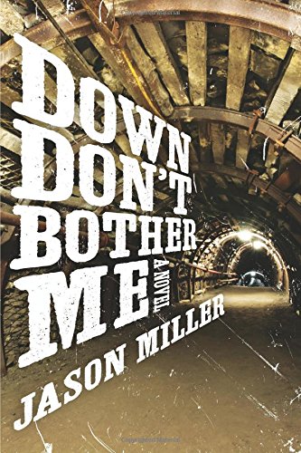Down Don't Bother Me: A Novel by Jason Miller