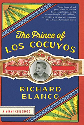 The Prince of los Cocuyos: A Miami Childhood by Richard Blanco