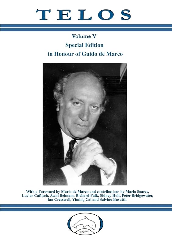 Telos Volume V - Special Edition in Honour of Guido de Marco by Fondation de Malte De Malte