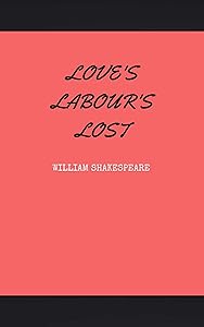 Love's Labor's Lost by William Shakespeare