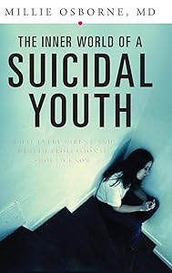 The Inner World of a Suicidal Youth: What Every Parent and Health Professional Should Know by Mildred Osborne