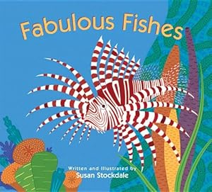 Fabulous Fishes by Susan Stockdale