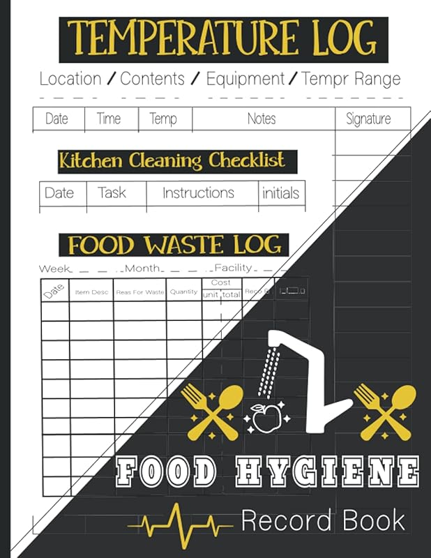 Food Hygiene Record Book: Food Temperature Log Boo, Food Waste Log book, Kitchen Cleaning Checklist for Commercial Kitchen And Food Businesses by RUBY MEYER Kitchen