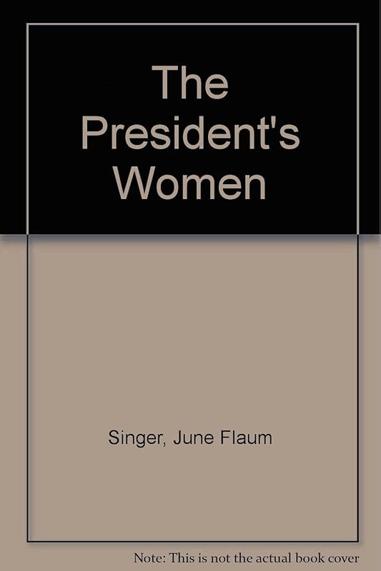 The President's Women by June Flaum Singer