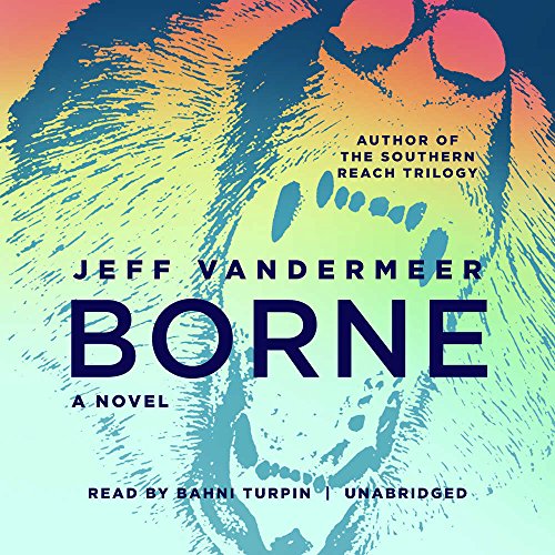 Borne: A Novel by Jeff VanderMeer
