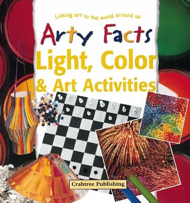 Light, Color & Art Activities (Arty Facts)