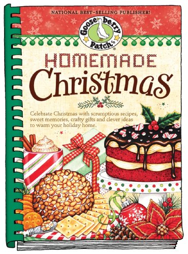 Homemade Christmas: Tried & true recipes, heartwarming memories and easy ideas for savoring the best of Christmas. (Seasonal Cookbook Collection) by Gooseberry Patch