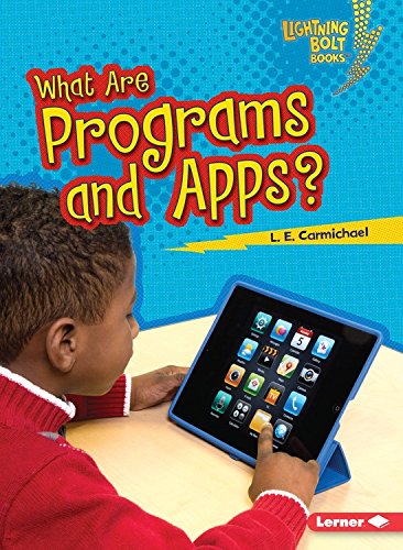 What Are Programs and Apps? (Lightning Bolt Books - Our Digital World)