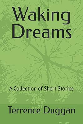 Waking Dreams: A Collection of Short Stories