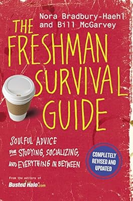 The Freshman Survival Guide: Soulful Advice for Studying, Socializing, and Everything In Between