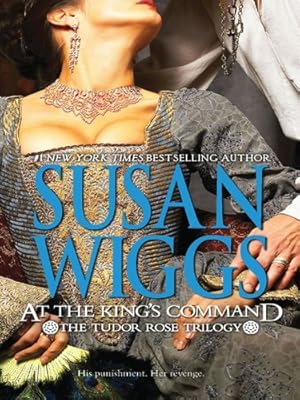 At the King's Command (The Tudor Rose Trilogy Book 1)