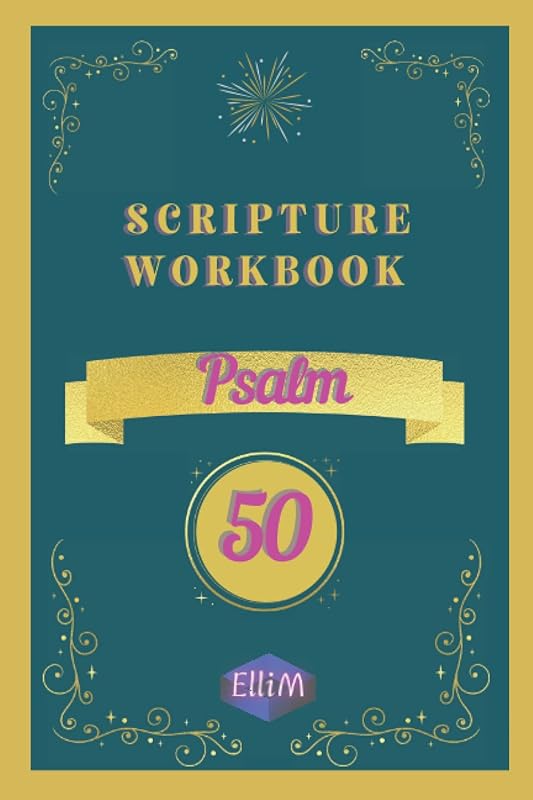 SCRIPTURE WORKBOOK - Psalm 50: Bible memory system to help knowing and applying the God's Word by Elli M