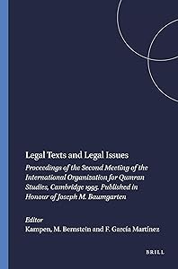 Legal Texts and Legal Issues: Proceedings of the Second Meeting of the International Organization for Qumran Studies, Cambridge 1995. Published in ... (Studies on the Texts of the Desert of Judah) by Kampen