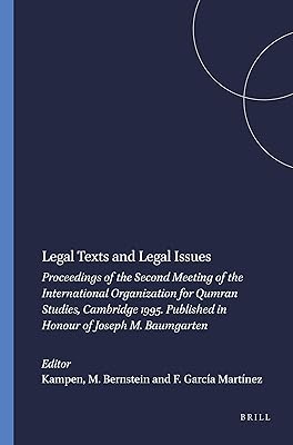 Legal Texts and Legal Issues: Proceedings of the Second Meeting of the International Organization for Qumran Studies, Cambridge 1995. Published in ... (Studies on the Texts of the Desert of Judah)
