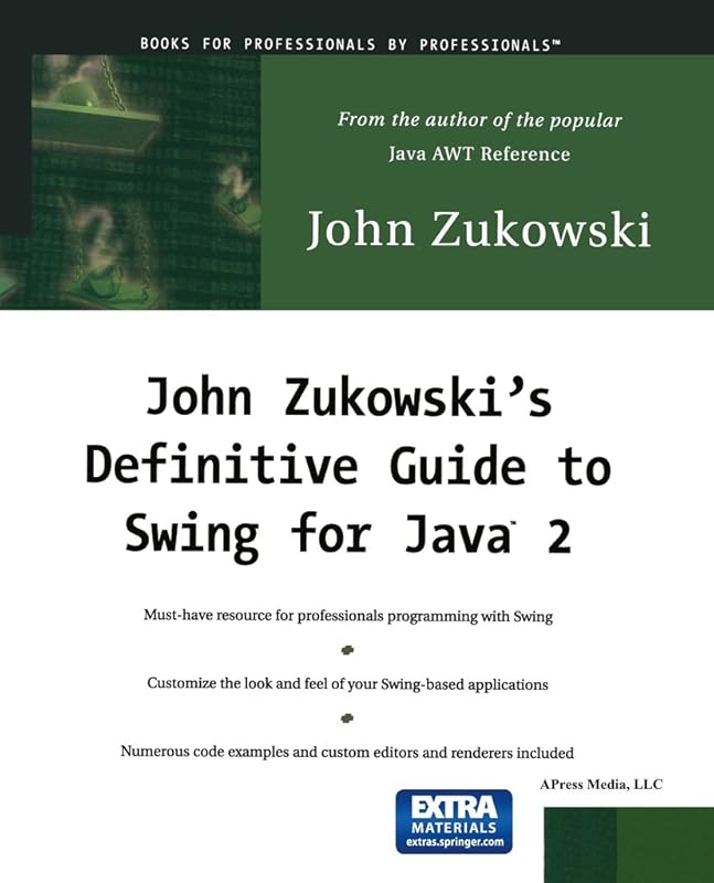 John Zukowski’s Definitive Guide to Swing for Java 2 by John Zukowski John Zukowsky