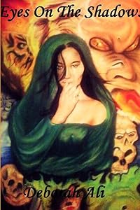 EYES ON THE SHADOWS by Deborah Ali