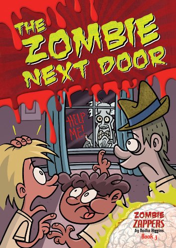 The Zombie Next Door by Nadia Higgins