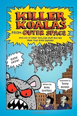 Killer Koalas from Outer Space and Lots of Other Very Bad Stuff that Will Make Your Brain Explode!