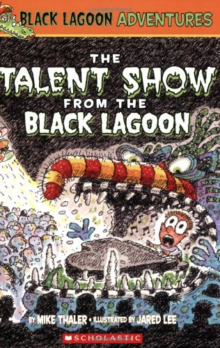 The Talent Show from the Black Lagoon by Mike Thaler