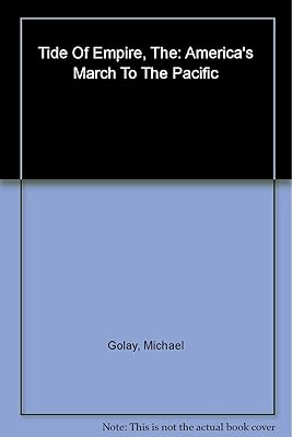 The Tide of Empire: America's March to the Pacific