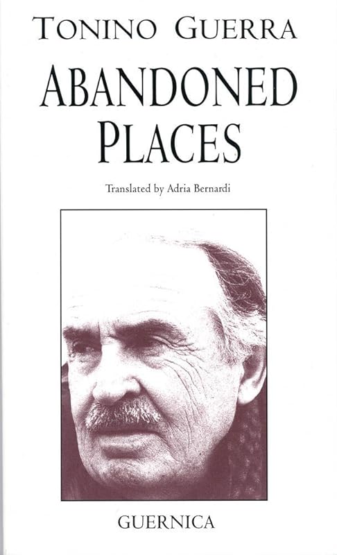 Abandoned Places (Essential Poets 74) by Tonino Guerra