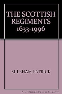 THE SCOTTISH REGIMENTS 1633-1996