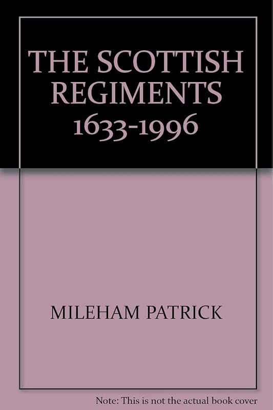 THE SCOTTISH REGIMENTS 1633-1996 by unknown author