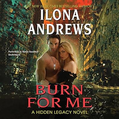 Burn for Me: A Hidden Legacy Novel: Library Edition