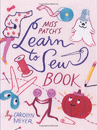 Miss Patch's Learn-to-Sew Book by Carolyn Meyer