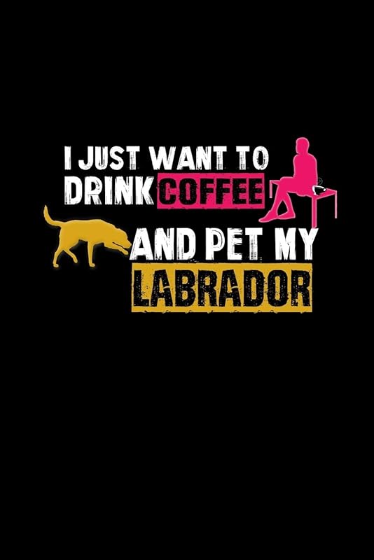 I just want to drink coffee and pet my labrador: 110 Game Sheets - 660 Tic-Tac-Toe Blank Games | Soft Cover Book for Kids for Traveling & Summer ... | 15.24 x 22.86 cm | Single Player | Funny Gr by Till Wiek