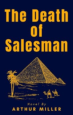 Death of a Salesman: Play by Arthur Miller