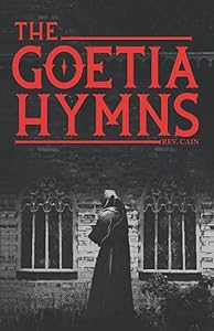 The Goetia Hymns by Rev. Cain