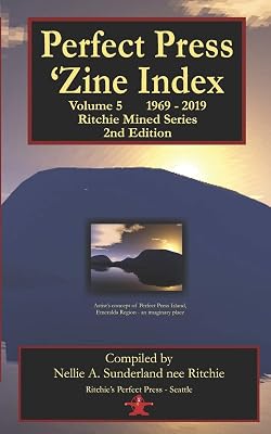 Perfect Press 'Zines Index: Vol. 5: Ritchie Mined 1969 - 2019 (Ritchie Mined series)