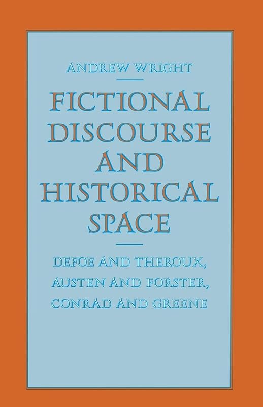 Fictional Discourse and Historical Space by Andrew Wright