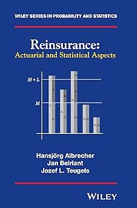 Reinsurance: Actuarial and Statistical Aspects (Wiley Series in Probability and Statistics) by Hansjorg Albrecher